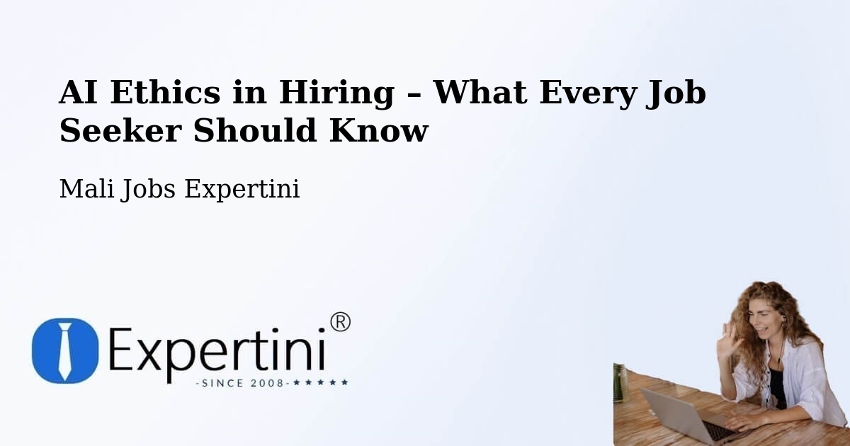 AI Ethics in Recruitment & Hiring – San - San, Mali Jobs Expertini
