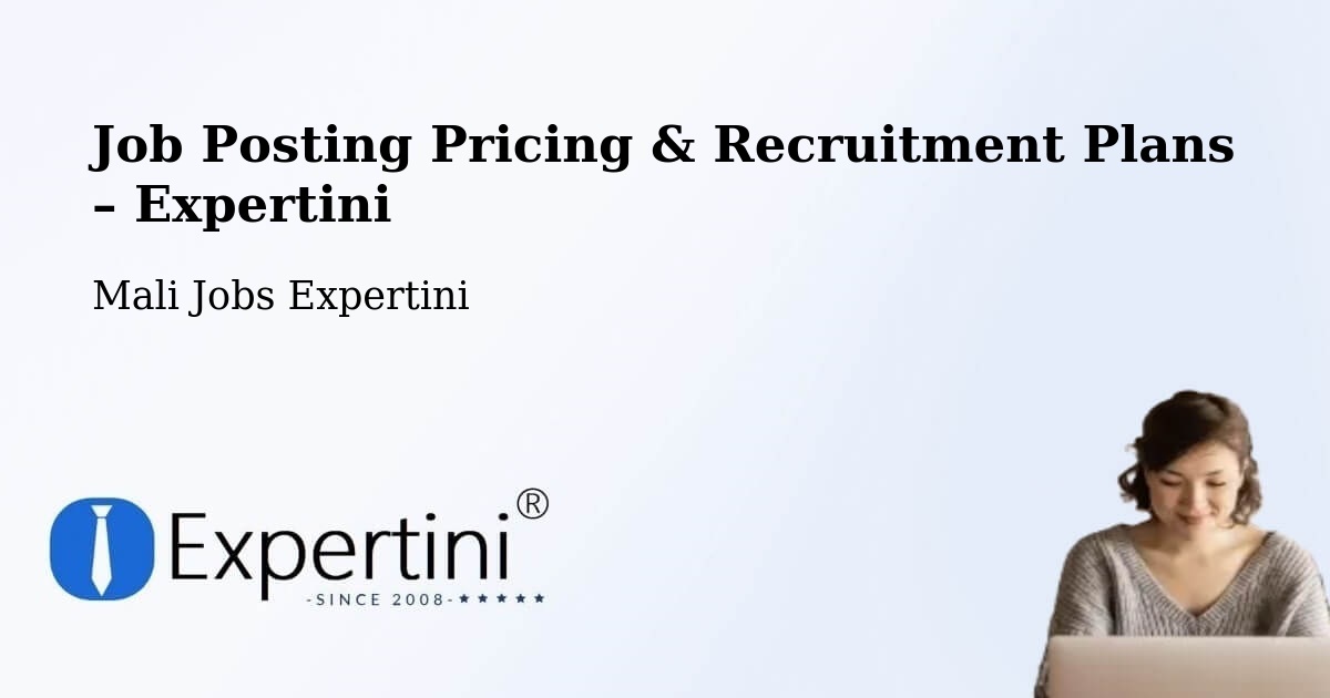 Job Posting Pricing & Recruitment Plans – San - San, Mali Jobs Expertini